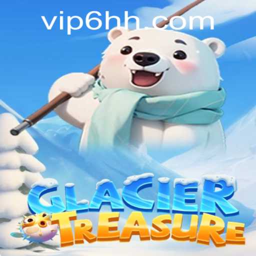 Exploring GlacierTreasure: A New Realm of Adventure with 6hh PH Login