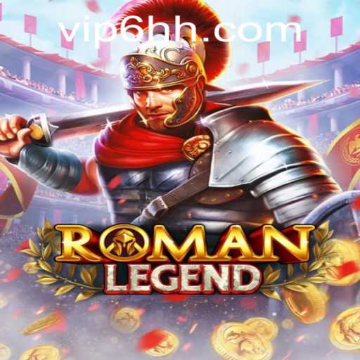 Unveiling RomanLegend: A Thrilling Adventure Awaits